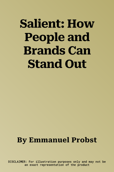 Salient: How People and Brands Can Stand Out