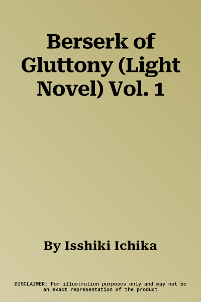 Berserk of Gluttony (Light Novel) Vol. 1