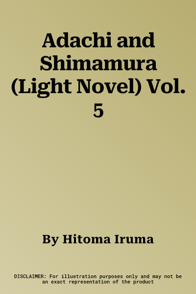 Adachi and Shimamura (Light Novel) Vol. 5