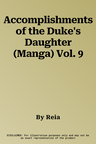 Accomplishments of the Duke's Daughter (Manga) Vol. 9