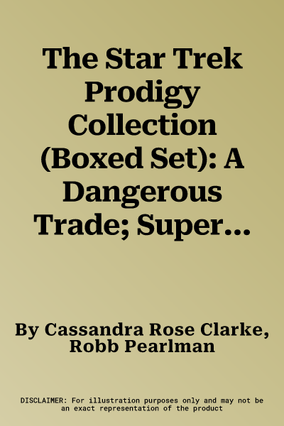 The Star Trek Prodigy Collection (Boxed Set): A Dangerous Trade; Supernova; Escape Route (Boxed Set)