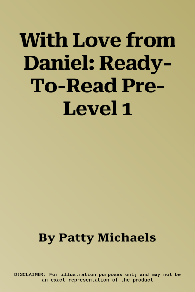 With Love from Daniel: Ready-To-Read Pre-Level 1