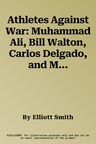 Athletes Against War: Muhammad Ali, Bill Walton, Carlos Delgado, and More