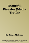 Beautiful Disaster (Media Tie-In)