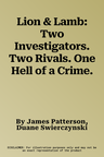 Lion & Lamb: Two Investigators. Two Rivals. One Hell of a Crime.