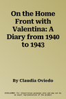 On the Home Front with Valentina: A Diary from 1940 to 1943