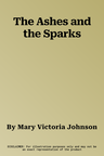 The Ashes and the Sparks