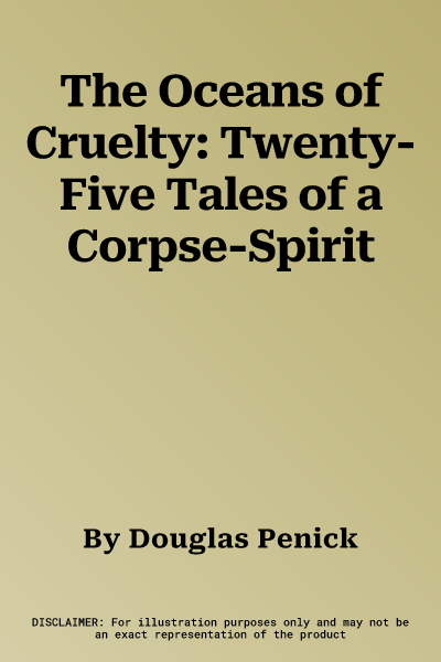 The Oceans of Cruelty: Twenty-Five Tales of a Corpse-Spirit