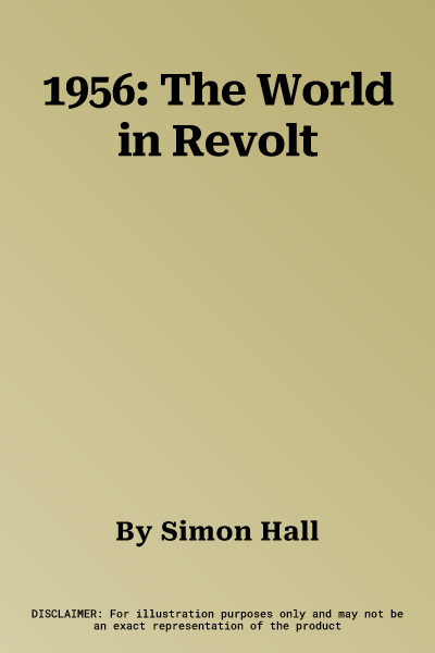 1956: The World in Revolt