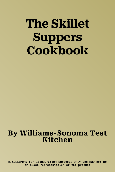 The Skillet Suppers Cookbook