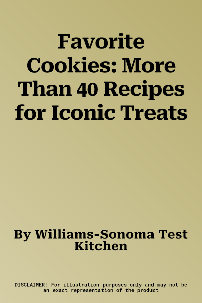 Favorite Cookies: More Than 40 Recipes for Iconic Treats