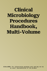 Clinical Microbiology Procedures Handbook, Multi-Volume