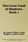 The Crow: Vault of Shadows, Book 1