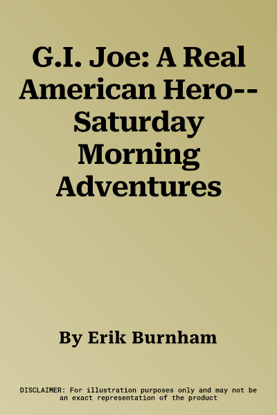 G.I. Joe: A Real American Hero--Saturday Morning Adventures