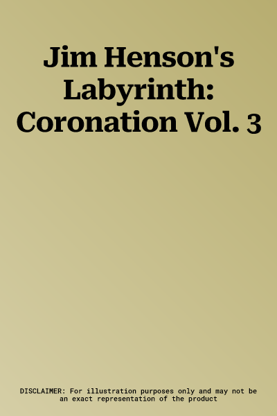 Jim Henson's Labyrinth: Coronation Vol. 3