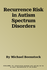 Recurrence Risk in Autism Spectrum Disorders