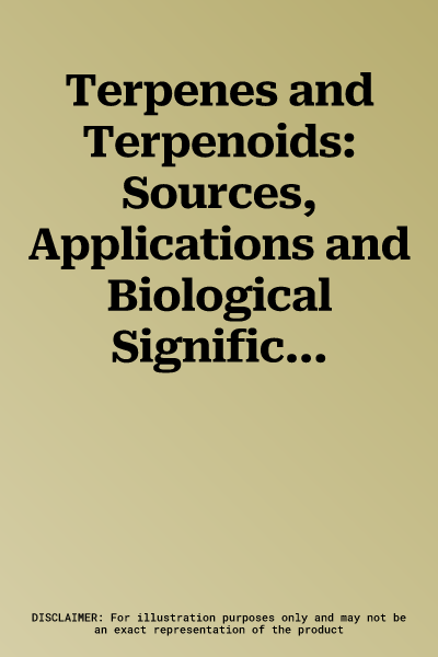 Terpenes and Terpenoids: Sources, Applications and Biological Significance