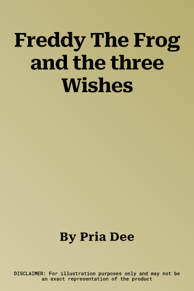 Freddy The Frog and the three Wishes