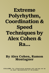 Extreme Polyrhythm, Coordination & Speed Techniques by Alex Cohen & Ramon Montagner Book with Online Video