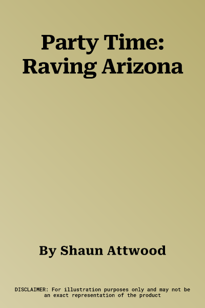 Party Time: Raving Arizona