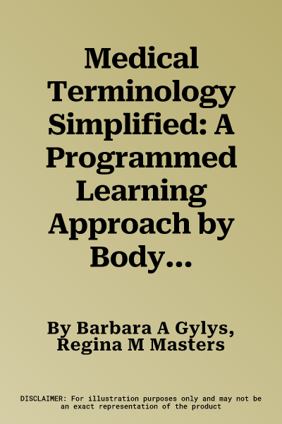 Medical Terminology Simplified: A Programmed Learning Approach by Body System