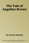 The Tale of Angelino Brown