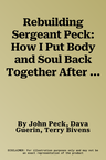 Rebuilding Sergeant Peck: How I Put Body and Soul Back Together After Afghanistan