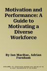 Motivation and Performance: A Guide to Motivating a Diverse Workforce