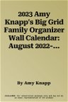 2023 Amy Knapp's Big Grid Family Organizer Wall Calendar: August 2022-December 2023