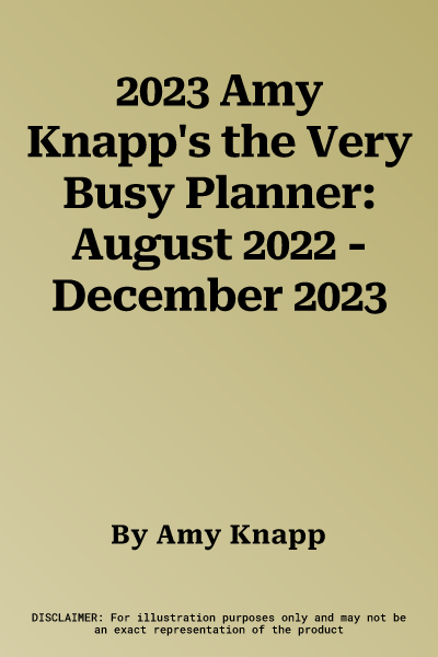 2023 Amy Knapp's the Very Busy Planner: August 2022 - December 2023