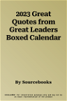 2023 Great Quotes from Great Leaders Boxed Calendar