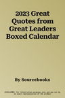 2023 Great Quotes from Great Leaders Boxed Calendar