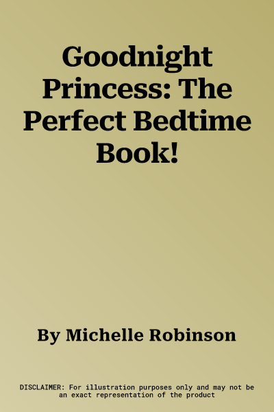 Goodnight Princess: The Perfect Bedtime Book!