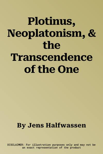 Plotinus, Neoplatonism, & the Transcendence of the One