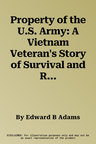 Property of the U.S. Army: A Vietnam Veteran's Story of Survival and Recovery