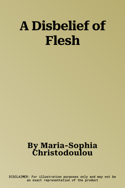 A Disbelief of Flesh