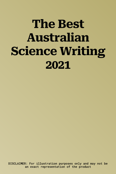 The Best Australian Science Writing 2021