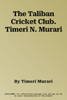 The Taliban Cricket Club. Timeri N. Murari