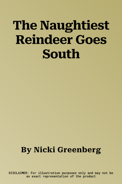 The Naughtiest Reindeer Goes South