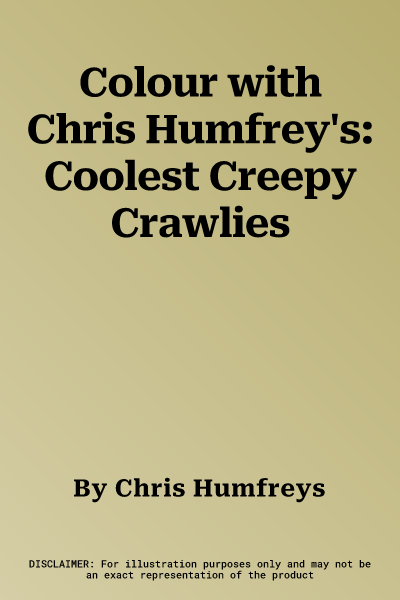 Colour with Chris Humfrey's: Coolest Creepy Crawlies