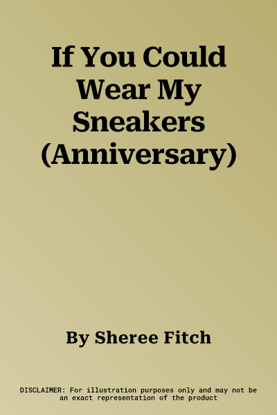 If You Could Wear My Sneakers (Anniversary)