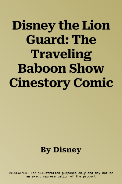 Disney the Lion Guard: The Traveling Baboon Show Cinestory Comic