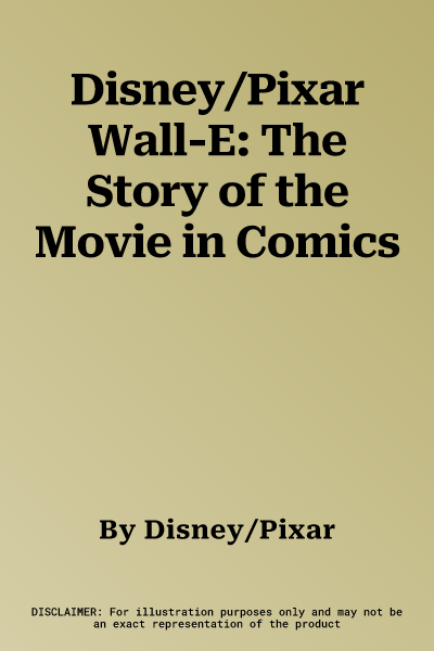 Disney/Pixar Wall-E: The Story of the Movie in Comics