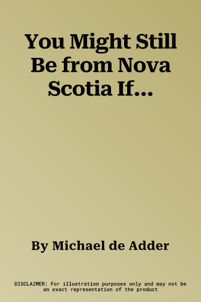 You Might Still Be from Nova Scotia If...