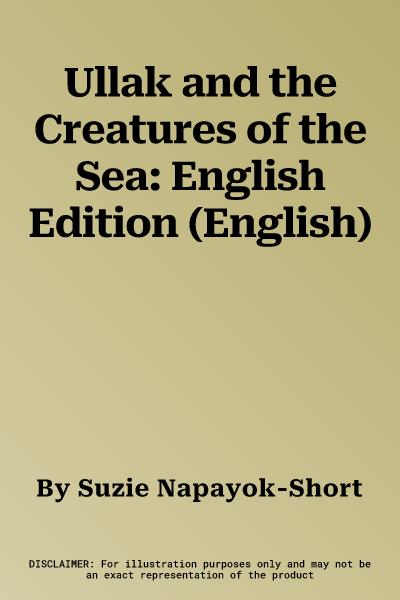 Ullak and the Creatures of the Sea: English Edition (English)