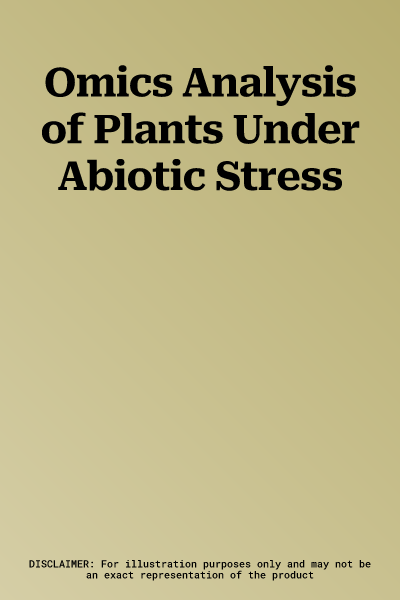 Omics Analysis of Plants Under Abiotic Stress