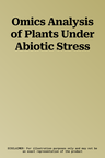 Omics Analysis of Plants Under Abiotic Stress