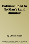 Batman: Road to No Man's Land Omnibus