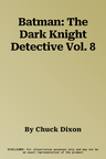 Batman: The Dark Knight Detective Vol. 8