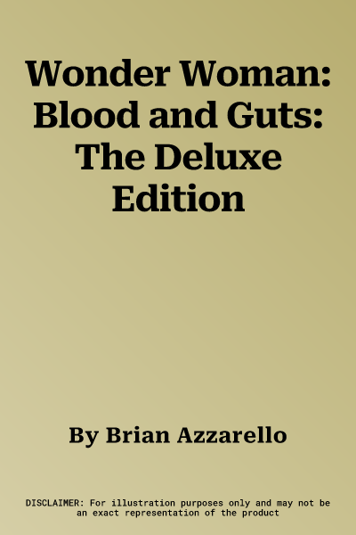 Wonder Woman: Blood and Guts: The Deluxe Edition